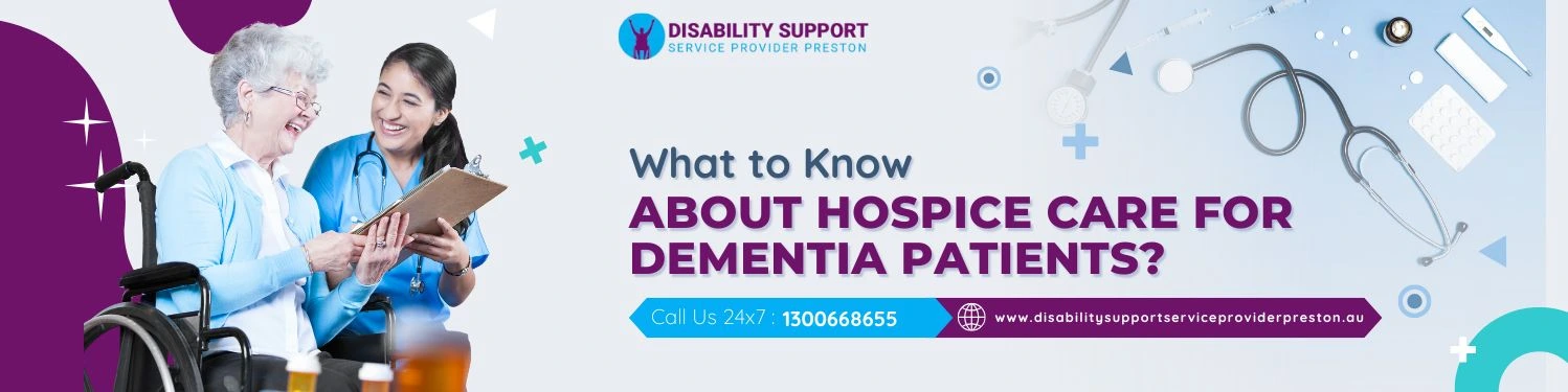 About Hospice Care for Dementia Patients